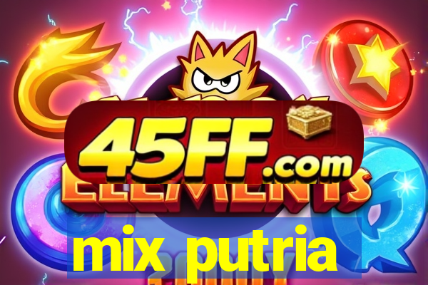 mix putria